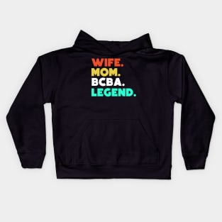 Wife.Mom.BCBA.Legend. Kids Hoodie